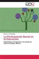 Marcos J Estrada Ruiz, Marcos J. Estrada Ruiz - La Participación Social en la Educación