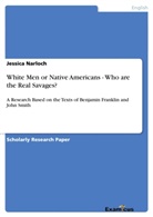 Jessica Narloch - White Men or Native Americans - Who are the Real Savages?
