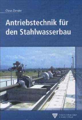 Claus Zander - Antriebstechnik für den Stahlwasserbau