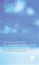 Jacques Lusseyran, Jaques Lusseyran - Das wiedergefundene Licht