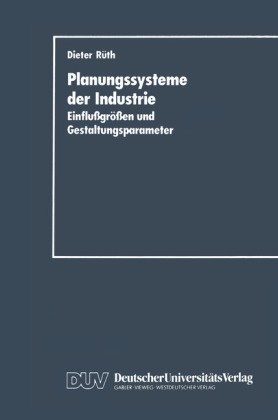 Dieter R¿th, Dieter Rüth - Planungssysteme der Industrie Einflußgrößen und Gestaltungsparameter