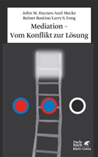 Reiner Bastine, Reiner u a Bastine, Larry S Fong, Larry S. Fong, John Haynes, John M Haynes... - Mediation - Vom Konflikt zur Lösung