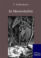 C Falkenhorst, C. Falkenhorst - In Meerestiefen