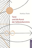 Matthias Thiele - Tarot und die Kunst der Selbsterkenntnis