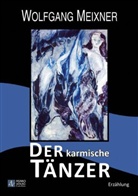 Wolfgang Meixner - Der Karmische Tänzer