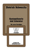 Dietrich Schwanitz - Systemtheorie und Literatur