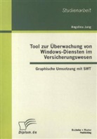 Angelina Jung - Tool zur Überwachung von Windows-Diensten im Versicherungswesen