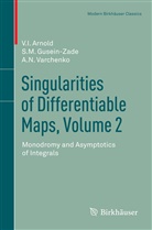 Elionor Arnold, Elionora Arnold, V. I. Arnold, V.I. Arnold, S Gusein-Zade, S M Gusein-Zade... - Singularities of Differentiable Maps, Volume 2
