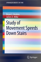 Bryan Hoskins, Bryan L Hoskins, Bryan L. Hoskins, Bryan Lawrence Hoskins, James A Milke, James A. Milke - Study of Movement Speeds Down Stairs