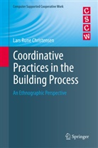 Lars Rune Christensen - Coordinative Practices in the Building Process