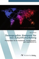 Marc Lienhard - Demographie: Kompass für das Zukunftsmarketing