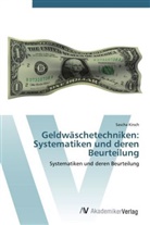 Sascha Kirsch - Geldwäschetechniken: Systematiken und deren Beurteilung