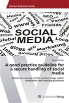 Daniel Walther - A good practice guideline for a secure handling of social media
