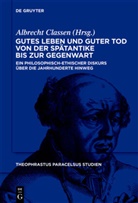 Albrech Classen, Albrecht Classen - Gutes Leben und guter Tod von der Spätantike bis zur Gegenwart