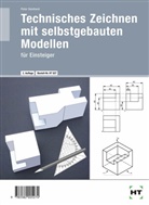 P Deinhard, P. Deinhard, Peter Deinhard - Technisches Zeichnen mit selbst gebauten Modellen. Bd.1