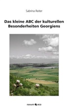 Sabrina Reiter - Das kleine ABC der kulturellen Besonderheiten Georgiens