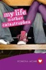 Rowena Mohr - My Life and Other Catastrophes
