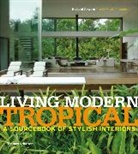Richard Powers, Phyllis Richardson, Richard Powers - Living Modern Tropical : The Sourcebook of Contemporary Interiors