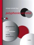 Michae Schmidt, Michael Schmidt - polyphonie.vernetzt