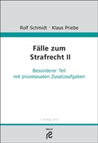 Klaus Priebe, Rolf Schmidt - Fälle zum Strafrecht - 2: Besonderer Teil mit prozessualen Zusatzfragen