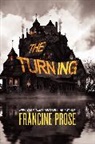 Francine Prose - The Turning