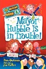 Dan Gutman, Jim Paillot - My Weirder School #6: Mayor Hubble Is in Trouble!