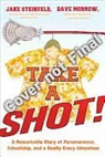 Dave Morrow, Jake Steinfeld, Jake/ Morrow Steinfeld - Take a Shot!