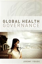 J Youde, Jeremy Youde, Jeremy R. Youde - Global Health Governance