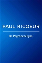 P Ricoeur, Paul Ricoeur - On Psychoanalysis - Writings and Lectures