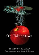 Z Bauman, Zygmun Bauman, Zygmunt Bauman, Zygmunt Mazzeo Bauman, Riccardo Mazzeo - On Education - Conversations With Riccardo Mazzeo