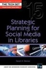 Sarah Steiner, Sarah K. Steiner - Strategic Planning for Social Media in Libraries