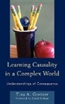 Tina A. Grotzer - Learning Causality in a Complex World