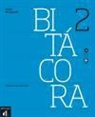 Dolores Maria Chamorro, Maria Dolores Chamorro, J. Agustín Garmendía Iglesias, Pablo Martinez Gila, Ernesto Martín Peris, Pablo Martinez Gila... - Bitacora 2 : curso de espanol A2 : cuaderno de ejercicios