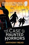 Anthony Read - Baker Street Boys: The Case of the Haunted Horrors