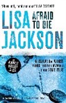 Lisa Jackson - Afraid to Die