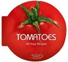 Academia Barilla, Academia Barilla - Tomatoes: 50 Easy Recipes