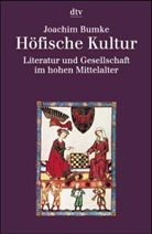 Joachim Bumke - Höfische Kultur