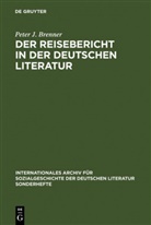 Peter J. Brenner - Der Reisebericht in der deutschen Literatur