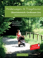 Katrin Eckerstorfer, Göllner-Kampe, Elisabe Göllner-Kampel, Elisabeth Göllner-Kampel, Susanne Kaiser, Laszl... - Kinderwagen- & Tragetouren Oberösterreich: Großraum Linz