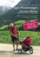 Bein, Heik Bein, Heike Bein, Göllner-Kampe, Elisabeth Göllner-Kampel, Krahwinkle... - Kinderwagen-Wanderungen, Um und in München