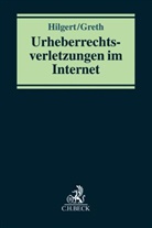 Greth, Rüdiger Greth, Rüdiger (Dr.) Greth, Hilger, Pete Hilgert, Peter Hilgert - Urheberrechtsverletzungen im Internet
