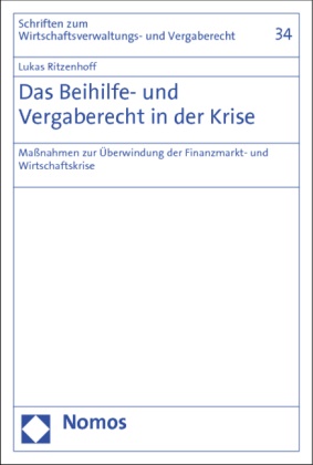 Lukas Ritzenhoff - Das Beihilfe- und Vergaberecht in der Krise - Maßnahmen zur Überwindung der Finanzmarkt- und Wirtschaftskrise