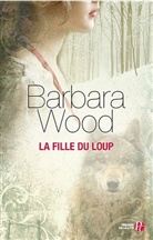Barbara Wood, Wood Barbara - La fille du loup