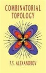 P. S. Aleksandrov, Alexandrov, A. S. Alexandrov, P. Alexandrov, P. S. Alexandrov - Combinatorial Topology