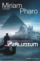 Miriam Pharo - Sektion 3 Hanseapolis - Präludium