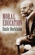 Emile Durkheim, Émile Durkheim, Emile Durkheim - Moral Education