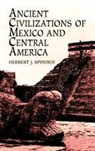 Herbert J. Spinden, Herbert Joseph Spinden - Ancient Civilisations: Mexico and Central America