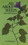 Edwin R. Spencer, Edwin Rollin Spencer, Emma Bergdolt - All About Weeds