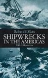 Robert F. Marx - Shipwrecks in the Americas