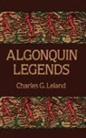 Charles G. Leland, Charles Godfrey Leland - Algonquin Legends